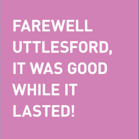 Farewell Uttlesford, it was good while it lasted!